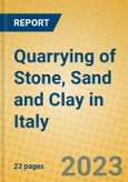 Quarrying of Stone, Sand and Clay in Italy- Product Image