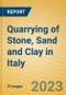 Quarrying of Stone, Sand and Clay in Italy - Product Image