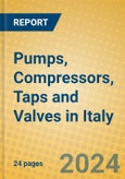 Pumps, Compressors, Taps and Valves in Italy- Product Image