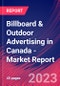 Billboard & Outdoor Advertising in Canada - Industry Market Research Report - Product Image
