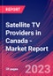 Satellite TV Providers in Canada - Industry Market Research Report - Product Thumbnail Image