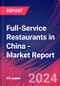 Full-Service Restaurants in China - Industry Market Research Report - Product Image