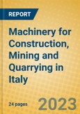 Machinery for Construction, Mining and Quarrying in Italy- Product Image