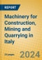 Machinery for Construction, Mining and Quarrying in Italy - Product Thumbnail Image