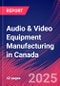 Audio & Video Equipment Manufacturing in Canada - Industry Market Research Report - Product Thumbnail Image