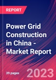 Power Grid Construction in China - Industry Market Research Report- Product Image