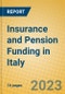 Insurance and Pension Funding in Italy - Product Image