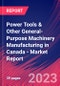Power Tools & Other General-Purpose Machinery Manufacturing in Canada - Industry Market Research Report - Product Image