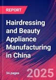 Hairdressing and Beauty Appliance Manufacturing in China - Industry Market Research Report- Product Image