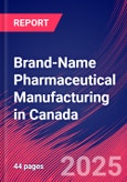 Brand-Name Pharmaceutical Manufacturing in Canada - Industry Market Research Report- Product Image