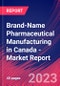 Brand-Name Pharmaceutical Manufacturing in Canada - Industry Market Research Report - Product Thumbnail Image