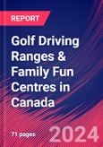 Golf Driving Ranges & Family Fun Centres in Canada - Industry Market Research Report- Product Image