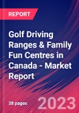 Golf Driving Ranges & Family Fun Centres in Canada - Industry Market Research Report- Product Image