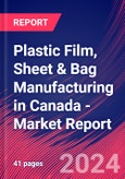 Plastic Film, Sheet & Bag Manufacturing in Canada - Industry Market Research Report- Product Image