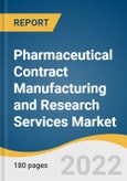Pharmaceutical Contract Manufacturing and Research Services Market Size, Share & Trends Analysis Report by Service (Manufacturing, Research), by Region, and Segment Forecasts, 2022-2030- Product Image