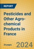 Pesticides and Other Agro-chemical Products in France- Product Image