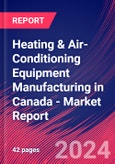 Heating & Air-Conditioning Equipment Manufacturing in Canada - Industry Market Research Report- Product Image