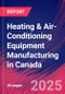 Heating & Air-Conditioning Equipment Manufacturing in Canada - Market Research Report 2015-2030 - Product Thumbnail Image