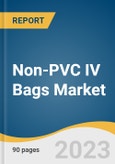 Non-PVC IV Bags Market Size, Share & Trends Analysis Report By Product (Single Chamber, Multi Chamber), By Material (Ethylene Vinyl Acetate, Polypropylene, Copolyester Ether), By Content, By Region, And Segment Forecasts, 2023-2030- Product Image