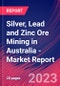 Silver, Lead and Zinc Ore Mining in Australia - Industry Market Research Report - Product Image