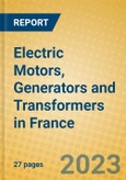 Electric Motors, Generators and Transformers in France- Product Image