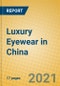Luxury Eyewear in China - Product Thumbnail Image
