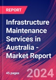Infrastructure Maintenance Services in Australia - Industry Market Research Report- Product Image