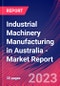 Industrial Machinery Manufacturing in Australia - Industry Market Research Report - Product Image