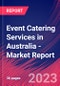 Event Catering Services in Australia - Industry Market Research Report - Product Image