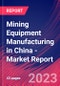Mining Equipment Manufacturing in China - Industry Market Research Report - Product Thumbnail Image