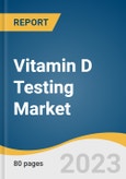 Vitamin D Testing Market Size, Share & Trends Analysis Report By Product (25-Hydroxy Vitamin D Test, 1,25-Dihydroxy Vitamin D Test), By Indication, By Technology, By Patient, By Test Location, By Region, And Segment Forecasts, 2023 - 2030- Product Image