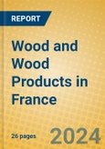 Wood and Wood Products in France- Product Image