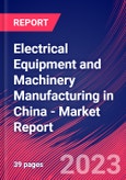 Electrical Equipment and Machinery Manufacturing in China - Industry Market Research Report- Product Image