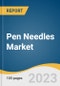Pen Needles Market Size, Share & Trends Analysis Report By Product (Standard & Safety Pen Needles), By Needle Length (4mm, 5mm, 6mm, 8mm, 10mm, 12mm), By Therapy (Insulin, Glucagon-like-Peptide-1), Region And Segment Forecasts, 2023-2030 - Product Image