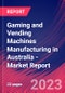 Gaming and Vending Machines Manufacturing in Australia - Industry Market Research Report - Product Thumbnail Image