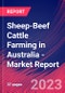 Sheep-Beef Cattle Farming in Australia - Industry Market Research Report - Product Image