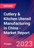 Cutlery & Kitchen Utensil Manufacturing in China - Industry Market Research Report- Product Image
