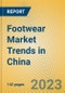 Footwear Market Trends in China - Product Image