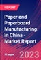 Paper and Paperboard Manufacturing in China - Industry Market Research Report - Product Image