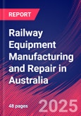 Railway Equipment Manufacturing and Repair in Australia - Industry Market Research Report- Product Image