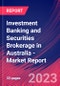 Investment Banking and Securities Brokerage in Australia - Industry Market Research Report - Product Image