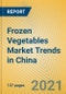 Frozen Vegetables Market Trends in China - Product Thumbnail Image