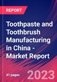 Toothpaste and Toothbrush Manufacturing in China - Industry Market Research Report- Product Image