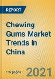 Chewing Gums Market Trends in China- Product Image