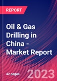 Oil & Gas Drilling in China - Industry Market Research Report- Product Image