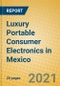 Luxury Portable Consumer Electronics in Mexico - Product Thumbnail Image