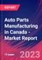 Auto Parts Manufacturing in Canada - Industry Market Research Report - Product Image