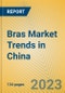 Bras Market Trends in China - Product Image