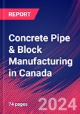 Concrete Pipe & Block Manufacturing in Canada - Industry Market Research Report- Product Image