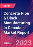 Concrete Pipe & Block Manufacturing in Canada - Industry Market Research Report- Product Image